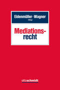 Eidenmüller / Wagner |  Mediationsrecht | Buch |  Sack Fachmedien