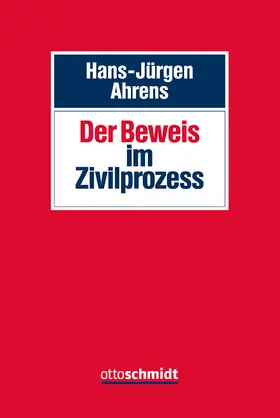 Ahrens |  Der Beweis im Zivilprozess | Buch |  Sack Fachmedien
