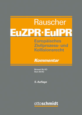 Rauscher | Europäisches Zivilprozess- und Kollisionsrecht EuZPR/EuIPR, Band IV/I | Buch | 978-3-504-47211-5 | sack.de