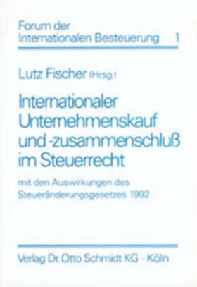 Fischer | Internationaler Unternehmenskauf und Unternehmenszusammenschluß im Steuerrecht | Buch | 978-3-504-61500-0 | sack.de