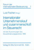 Fischer |  Internationaler Unternehmenskauf und Unternehmenszusammenschluß im Steuerrecht | Buch |  Sack Fachmedien