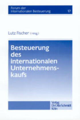 Fischer | Besteuerung des internationalen Unternehmenskaufs | Buch | 978-3-504-61517-8 | sack.de