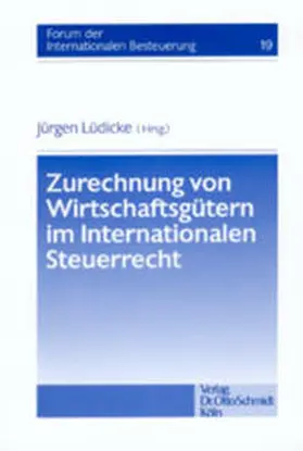 Lüdicke |  Zurechnung von Wirtschaftsgütern im Internationalen Steuerrecht | Buch |  Sack Fachmedien