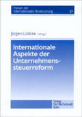 Lüdicke |  Internationale Aspekt der Unternehmenssteuerreform | Buch |  Sack Fachmedien