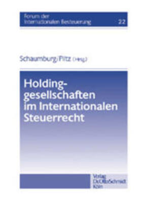 Schaumburg / Piltz | Holdinggesellschaften im Internationalen Steuerrecht | Buch | 978-3-504-61522-2 | sack.de