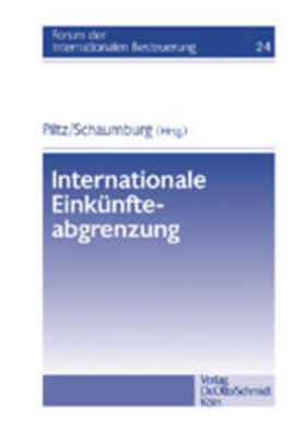 Piltz / Schaumburg | Piltz /Schaumburg (Hrsg.), Internationale Einkünfteabgrenzung | Buch | 978-3-504-61524-6 | sack.de
