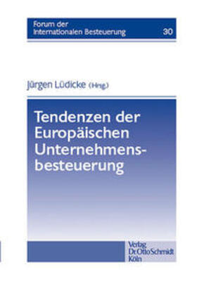 Lüdicke | Tendenzen der Europäischen Unternehmensbesteuerung | Buch | 978-3-504-61530-7 | sack.de