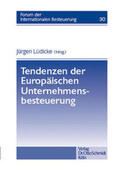 Lüdicke |  Tendenzen der Europäischen Unternehmensbesteuerung | Buch |  Sack Fachmedien