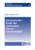 Herausgegeben von RA / Lüdicke |  Europarecht - Ende der nationalen Steuersouveränität? | Buch |  Sack Fachmedien