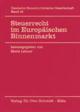 Lehner | Steuerrecht im Europäischen Binnenmarkt | Buch | 978-3-504-62019-6 | sack.de