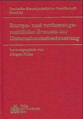 Pelka | Europa- und verfassungsrechtliche Grenzen der Unternehmensbesteuerung | Buch | 978-3-504-62023-3 | sack.de
