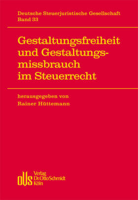 Hüttemann | Gestaltungsfreiheit und Gestaltungsmissbrauch im Steuerrecht | Buch | 978-3-504-62035-6 | sack.de