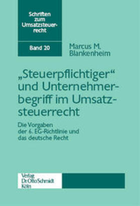 Blankenheim | "Steuerpflichtiger" und Unternehmerbegriff im Umsatzsteuerrecht | Buch | 978-3-504-62220-6 | sack.de