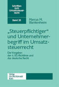 Blankenheim |  "Steuerpflichtiger" und Unternehmerbegriff im Umsatzsteuerrecht | Buch |  Sack Fachmedien