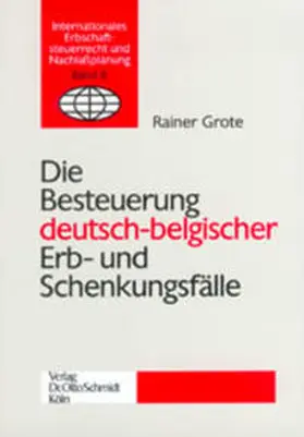 Grote |  Die Besteuerung deutsch-belgischer Erb- und Schenkungsfälle | Buch |  Sack Fachmedien