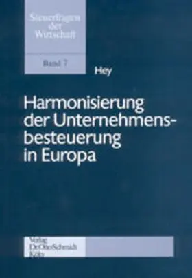 Hey |  Harmonisierung der Unternehmensbesteuerung in Europa | Buch |  Sack Fachmedien