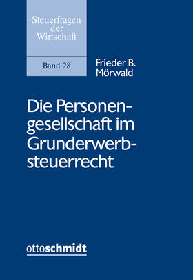 Mörwald |  Mörwald, F: Personengesellschaft im Grunderwerbsteuerrecht | Buch |  Sack Fachmedien