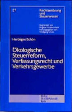 Herdegen / Schön | Ökologische Steuerreform, Verfassungsrecht und Verkehrsgewerbe | Buch | 978-3-504-64226-6 | sack.de