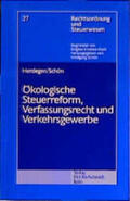 Herdegen / Schön |  Ökologische Steuerreform, Verfassungsrecht und Verkehrsgewerbe | Buch |  Sack Fachmedien