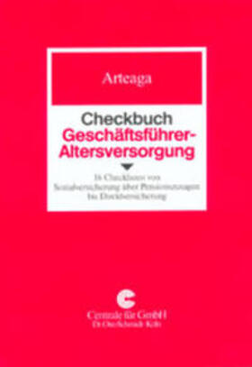 Arteaga | Checkbuch Geschäftsführer-Altersversorgung | Buch | 978-3-504-64314-0 | sack.de