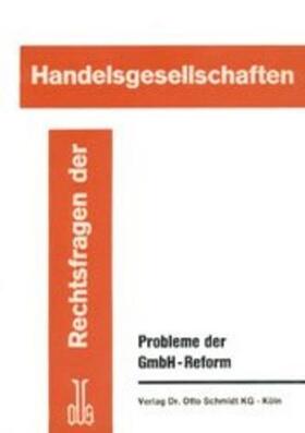 Centrale für GmbH Dr. Otto Schmidt | Probleme der GmbH-Reform | Buch | 978-3-504-64525-0 | sack.de