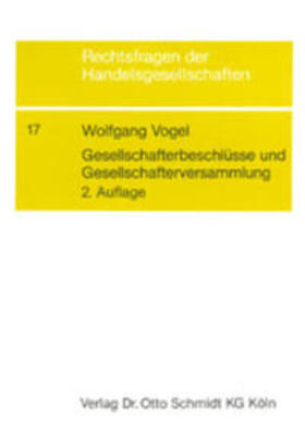 Vogel | Gesellschafterbeschlüsse und Gesellschafterversammlung | Buch | 978-3-504-64564-9 | sack.de