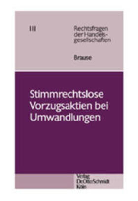 Brause | Stimmrechtslose Vorzugsaktien bei Umwandlungen | Buch | 978-3-504-64663-9 | sack.de