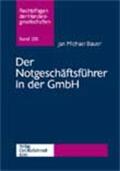 Bauer |  Bauer, M: Notgeschäftsführer in der GmbH | Buch |  Sack Fachmedien