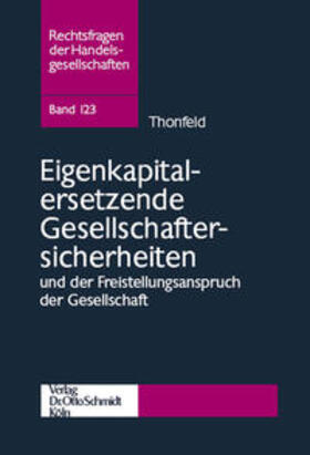 Thonfeld | Eigenkapitalersetzende Gesellschaftersicherheiten und der Freistellungsanspruch der Gesellschaft | Buch | 978-3-504-64675-2 | sack.de