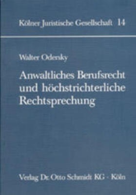 Odersky | Anwaltliches Berufsrecht und höchstrichterliche Rechtsprechung | Buch | 978-3-504-65000-1 | sack.de