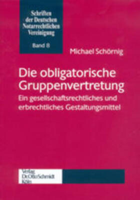 Schörnig | Die obligatorische Gruppenvertretung | Buch | 978-3-504-65108-4 | sack.de