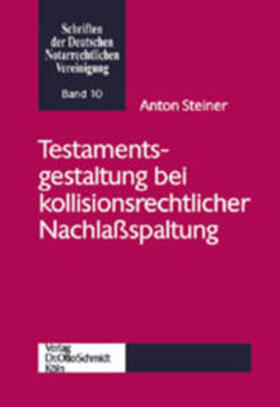 Steiner |  Testamentsgestaltung bei kollisionsrechtlicher Nachlaßspaltung | Buch |  Sack Fachmedien