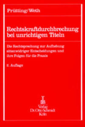 Prütting / Weth | Rechtskraftdurchbrechung bei unrichtigen Titeln | Buch | 978-3-504-65300-2 | sack.de