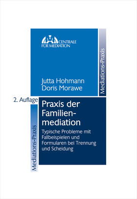 Hohmann / Morawe | Praxis der Familienmediation | Buch | 978-3-504-65402-3 | sack.de