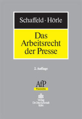Schaffeld / Hörle | Das Arbeitsrecht der Presse | Buch | 978-3-504-67103-7 | sack.de