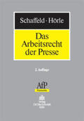 Schaffeld / Hörle |  Das Arbeitsrecht der Presse | Buch |  Sack Fachmedien
