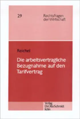 Reichel |  Die arbeitsvertragliche Bezugnahme auf den Tarifvertrag | Buch |  Sack Fachmedien