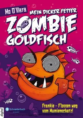 O'Hara |  Mein dicker fetter Zombie-Goldfisch, Band 07 | eBook | Sack Fachmedien