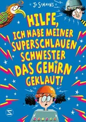 Simmons |  Hilfe, ich habe meiner superschlauen Schwester das Gehirn geklaut! | eBook | Sack Fachmedien