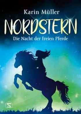 Müller |  Nordstern - Die Nacht der freien Pferde | eBook | Sack Fachmedien