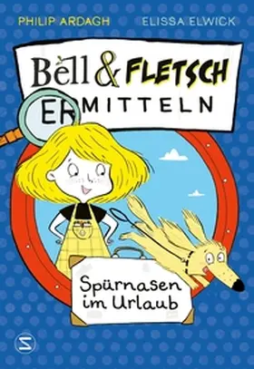Ardagh |  Bell & Fletsch - Spürnasen im Urlaub | Buch |  Sack Fachmedien