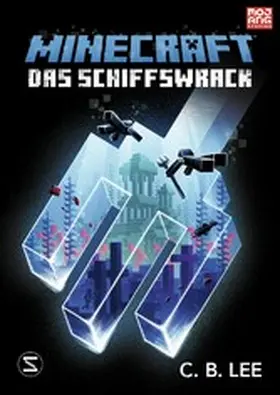Lee / Minecraft |  Minecraft Roman - Das Schiffswrack | eBook | Sack Fachmedien
