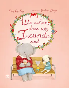 Ray |  Wie schön, dass wir Freunde sind | Buch |  Sack Fachmedien