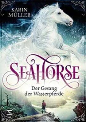 Müller |  Seahorse - Der Gesang der Wasserpferde | eBook | Sack Fachmedien