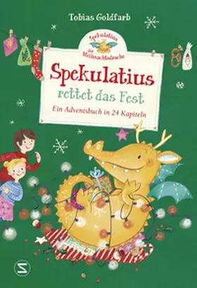 Goldfarb |  Spekulatius, der Weihnachtsdrache rettet das Fest | Buch |  Sack Fachmedien