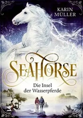 Müller |  Seahorse - Die Insel der Wasserpferde | eBook | Sack Fachmedien