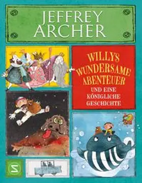 Archer |  Willys wundersame Abenteuer und eine königliche Geschichte | Buch |  Sack Fachmedien