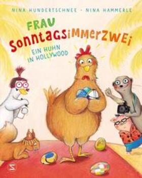 Hundertschnee |  Frau Sonntagsimmerzwei - Ein Huhn in Hollywood | Buch |  Sack Fachmedien