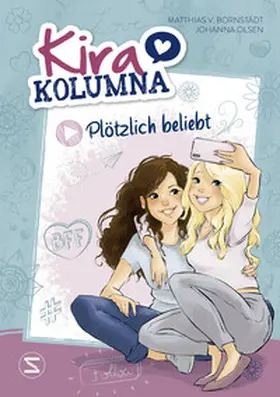 Olsen / Bornstädt |  Kira Kolumna: Plötzlich beliebt | Buch |  Sack Fachmedien
