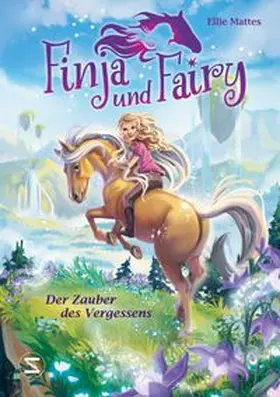 Mattes |  Finja und Fairy - Der Zauber des Vergessens | Buch |  Sack Fachmedien
